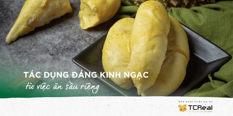 Tác dụng đáng kinh ngạc từ việc ăn sầu riêng