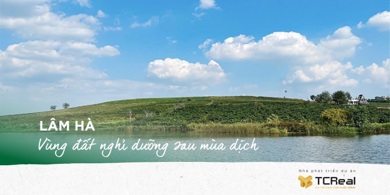LÂM HÀ – Vùng đất nghỉ dưỡng sau mùa dịch