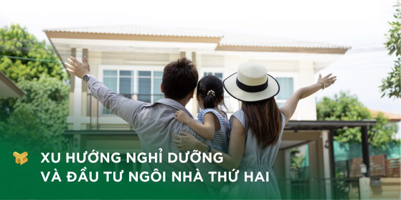 Xu hướng nghỉ dưỡng và đầu tư Ngôi nhà thứ hai